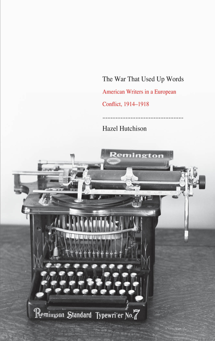Book The War That Used Up Words: American Writers and the First World War free