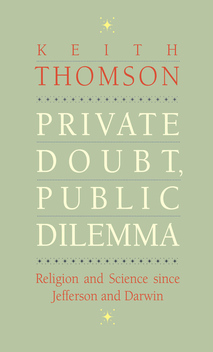 Book Private Doubt, Public Dilemma: Religion and Science since Jefferson and Darwin (The Terry Lectures Series) free