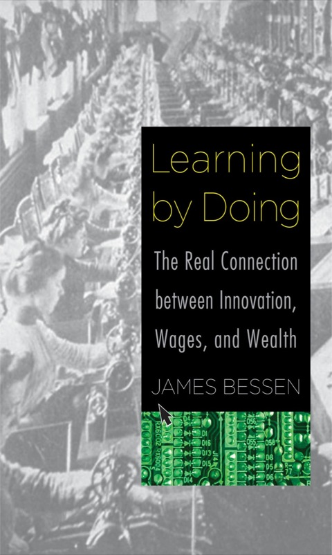 Book Learning by Doing: The Real Connection between Innovation, Wages, and Wealth free