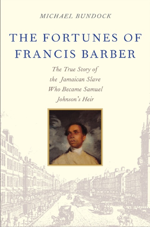 Book The Fortunes of Francis Barber: The True Story of the Jamaican Slave Who Became Samuel Johnson's Heir free