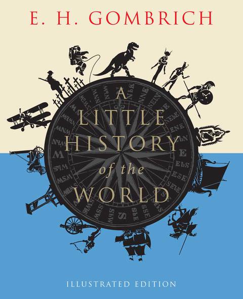 Book A Little History of the World: Illustrated Edition (Little Histories) free