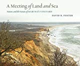Book A Meeting of Land and Sea: Nature and the Future of Martha’s Vineyard free