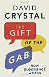 Book The Gift of the Gab: How Eloquence Works free