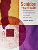 Book Sonidos en contexto: Una introducción a la fonética del español con especial referencia a la vida real: With Online Media (English and Spanish Edition) free