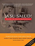 Book ¡A Su Salud!: Spanish for Health Professionals, Classroom Edition: With Online Media (English and Spanish Edition) free