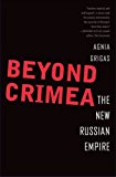 Book Beyond Crimea: The New Russian Empire free