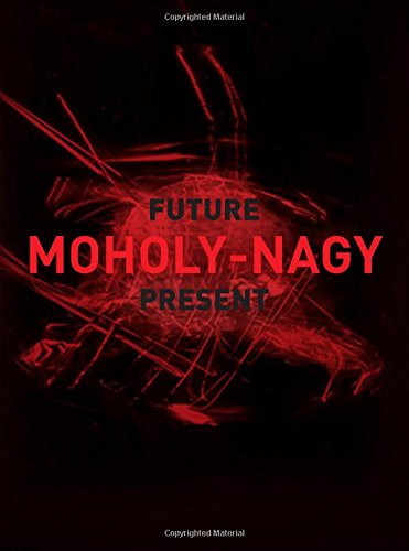 Book Moholy-Nagy: Future Present free