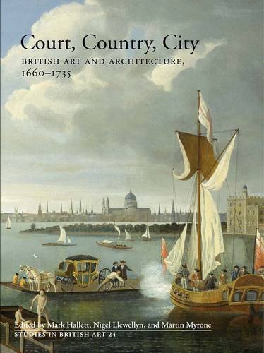 Book Court, Country, City: British Art and Architecture, 1660–1735 (Studies in British Art) free