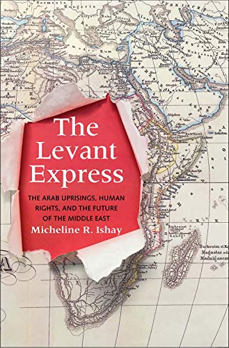 Book The Levant Express: The Arab Uprisings, Human Rights, and the Future of the Middle East free