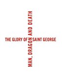 Book The Glory of Saint George: Man, Dragon, and Death free