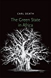 Book The Green State in Africa (Yale Agrarian Studies Series) free