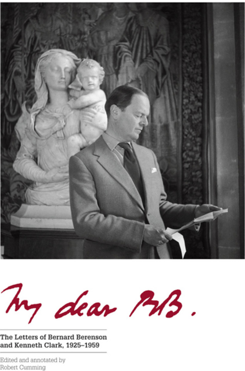 Book My Dear BB . . .: The Letters of Bernard Berenson and Kenneth Clark, 1925-1959 free