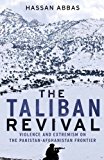 Book The Taliban Revival: Violence and Extremism on the Pakistan-Afghanistan Frontier free