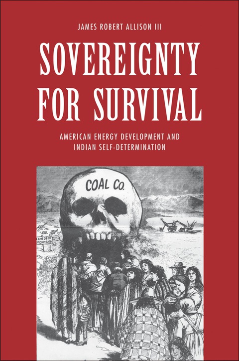 Book Sovereignty for Survival: American Energy Development and Indian Self-Determination (The Lamar Series in Western History) free