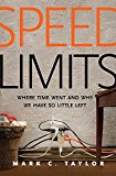 Book Speed Limits: Where Time Went And Why We Have So Little Left free