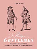 Book Pretty Gentlemen: Macaroni Men and the Eighteenth-Century Fashion World free