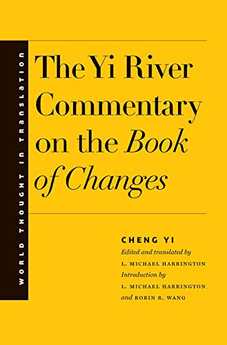 Book The Yi River Commentary on the Book of Changes (World Thought in Translation) free