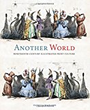 Book Another World: Nineteenth-Century Illustrated Print Culture free
