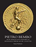 Book Pietro Bembo and the Intellectual Pleasures of a Renaissance Writer and Art Collector free