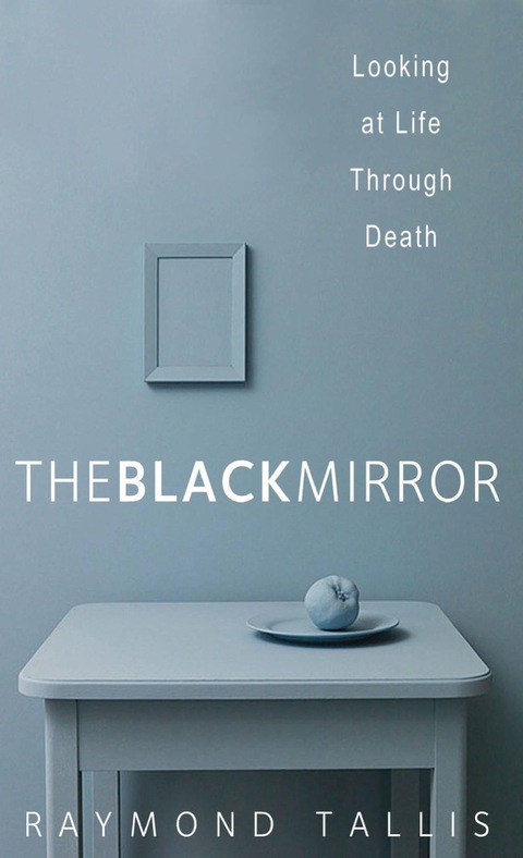 Book The Black Mirror: Looking at Life through Death free