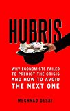 Book Hubris: Why Economists Failed to Predict the Crisis and How to Avoid the Next One free