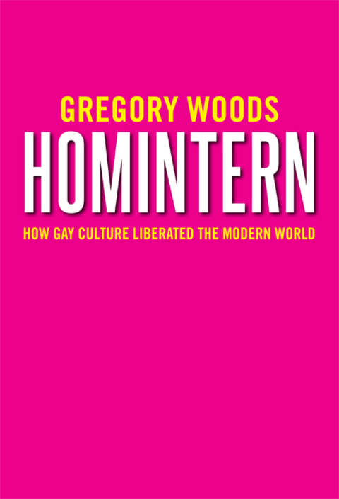 Book Homintern: How Gay Culture Liberated the Modern World free