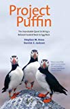 Book Project Puffin: The Improbable Quest to Bring a Beloved Seabird Back to Egg Rock free