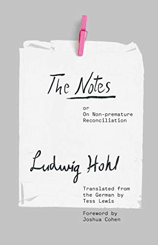 Book The Notes: or On Non-premature Reconciliation (The Margellos World Republic of Letters) free