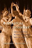 Book A Spiritual Economy: Gift Exchange in the Letters of Paul of Tarsus (Synkrisis) free