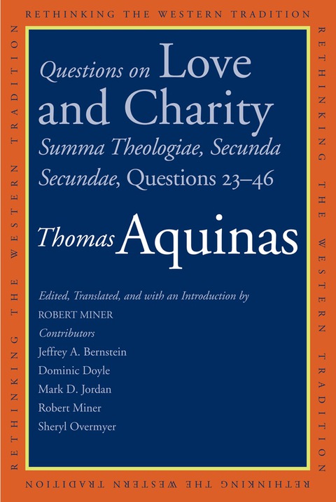Book Questions on Love and Charity: Summa Theologiae, Secunda Secundae, Questions 2346: Summa Theologiae, Secunda Secundae, Questions 2346 (Rethinking the Western Tradition) free