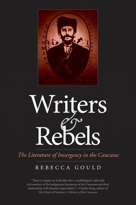 Book Writers and Rebels: The Literature of Insurgency in the Caucasus (Eurasia Past and Present) free