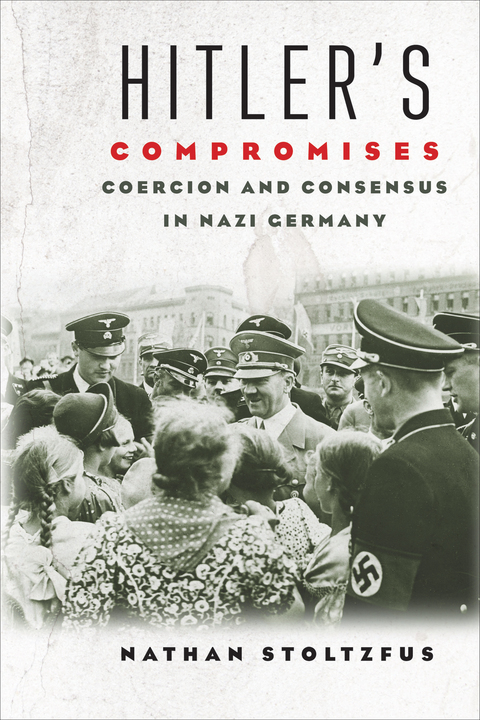 Book Hitler's Compromises: Coercion and Consensus in Nazi Germany free