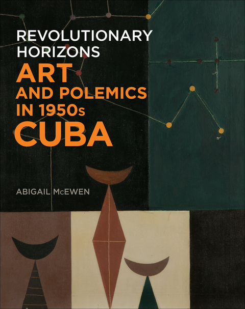 Book Revolutionary Horizons: Art and Polemics in 1950s Cuba free