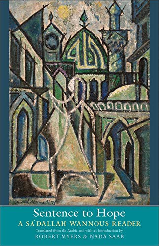 Book Sentence to Hope: A Sa'dallah Wannous Reader (The Margellos World Republic of Letters) free