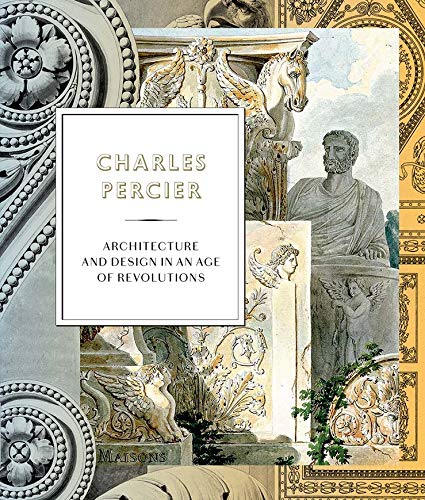 Book Charles Percier: Architecture and Design in an Age of Revolutions free