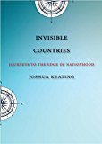 Book Invisible Countries: Journeys to the Edge of Nationhood free