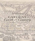 Book Gardens of Court and Country: English Design 1630-1730 free