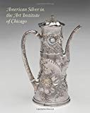Book American Silver in the Art Institute of Chicago free