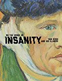 Book On the Verge of Insanity: Van Gogh and His Illness free