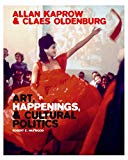 Book Allan Kaprow and Claes Oldenburg: Art, Happenings, and Cultural Politics free