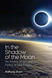 Book In the Shadow of the Moon: The Science, Magic, and Mystery of Solar Eclipses free