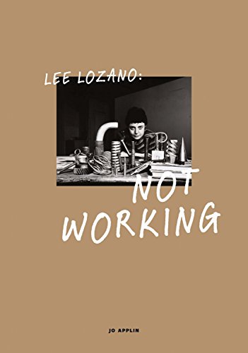 Book Lee Lozano: Not Working free