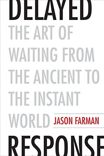 Book Delayed Response: The Art of Waiting from the Ancient to the Instant World free