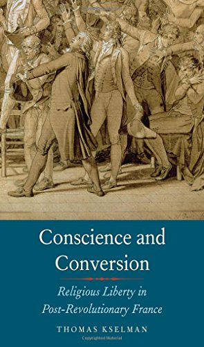 Book Conscience and Conversion: Religious Liberty in Post-Revolutionary France free Book Conscience and Conversion: Religious Liberty in Post-Revolutionary France free