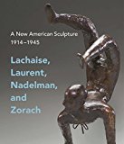 Book A New American Sculpture, 1914–1945: Lachaise, Laurent, Nadelman, and Zorach free Book A New American Sculpture, 1914–1945: Lachaise, Laurent, Nadelman, and Zorach free