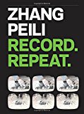 Book Zhang Peili: Record. Repeat. free