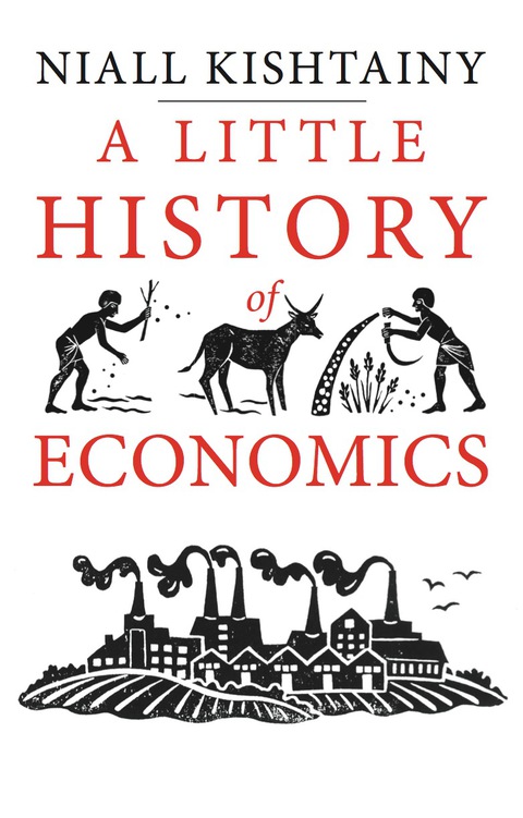 Book A Little History of Economics (Little Histories) free