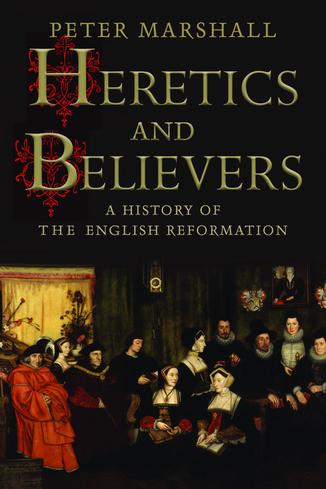 Book Heretics and Believers: A History of the English Reformation free
