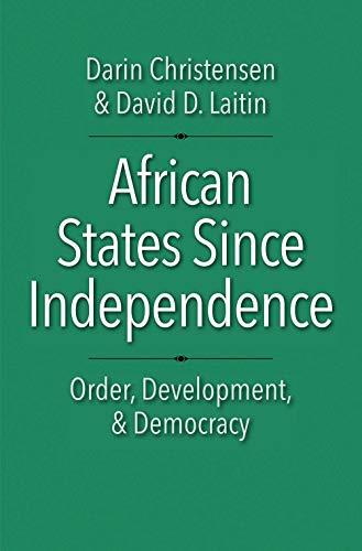 Book African States Since Independence: Order, Development, and Democracy (Castle Lecture Series) free
