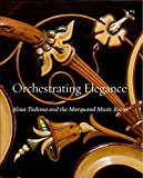 Book Orchestrating Elegance: Alma-Tadema and the Marquand Music Room free